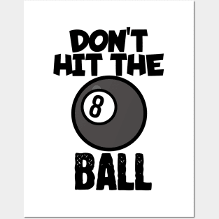 Don't hit the ball Posters and Art